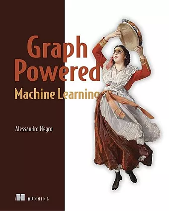 Graph-Powered Machine Learning cover