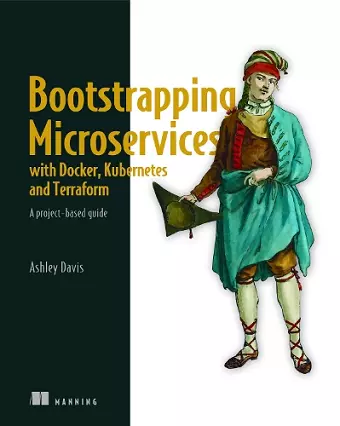 Bootstrapping Microservices with Docker, Kubernetes, and Terraform cover