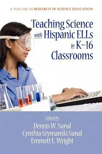 Teaching Science with Hispanic ELLs in K-16 Classrooms cover