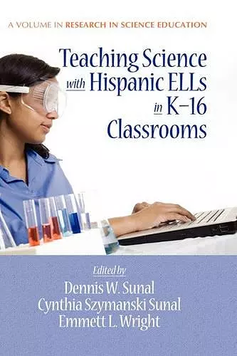 Teaching Science with Hispanic ELLs in K-16 Classrooms cover