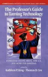 The Professor's Guide to Taming Technology cover