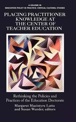 Placing Practitioner Knowledge at the Center of Teacher Education cover