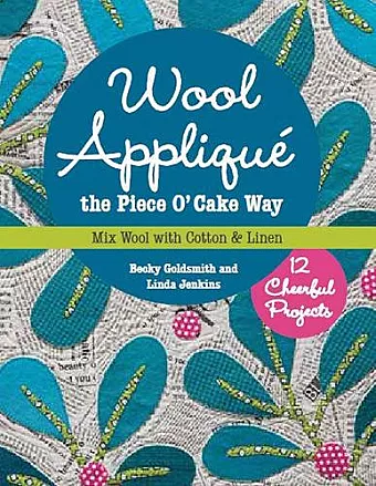 Wool Appliqué the Piece O’ Cake Way cover
