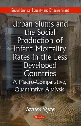 Urban Slums & the Social Production of Infant Mortality Rates in the Less Developed Countries cover