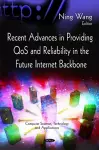 Recent Advances in Providing QoS & Reliability in the Future Internet Backbone cover