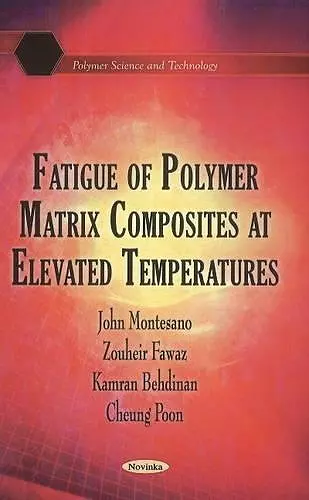 Fatigue of Polymer Matrix Composites at Elevated Temperatures cover