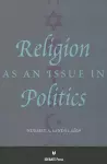 Religion as an Issue in Politics cover