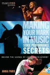 Making Your Mark in Music: Stage Performance Secrets cover