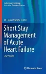 Short Stay Management of Acute Heart Failure cover