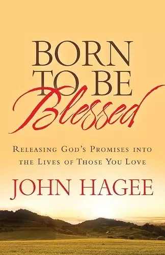 ITPE: Born To Be Blessed: Releasing God's Promises into the Lives of Those You Love cover
