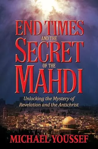 END TIMES AND THE SECRET OF THE MAHDI cover