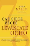 CAE SIETE VECES, LEVANTATE OCHO cover