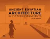Ancient Egyptian Architecture in Fifteen Monuments cover