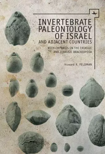 Invertebrate Paleontology (Mesozoic) of Israel and Adjacent Countries with Emphasis on the Brachiopoda cover