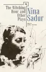 The Witching Hour and Other Plays by Nina Sadur cover