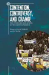 Contention, Controversy, and Change cover