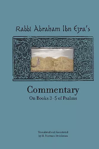 Rabbi Abraham Ibn Ezra's Commentary on Books 3-5 of Psalms: Chapters 73-150 cover