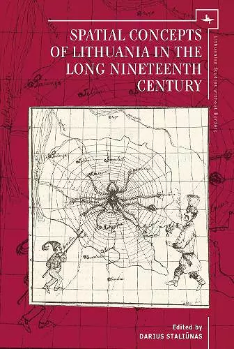 Spatial Concepts of Lithuania in the Long Nineteenth Century cover