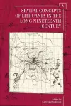 Spatial Concepts of Lithuania in the Long Nineteenth Century cover