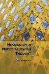 Messianism in Medieval Jewish Thought cover