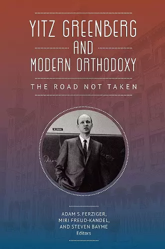 Yitz Greenberg and Modern Orthodoxy cover