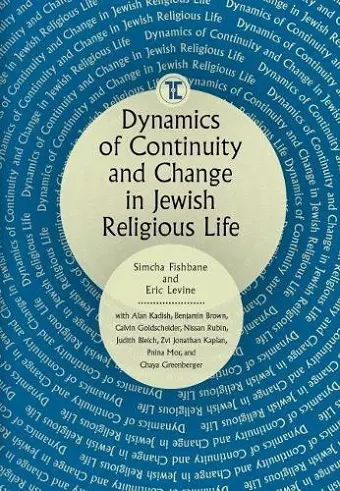 Dynamics of Continuity and Change in Jewish Religious Life cover