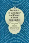 Dynamics of Continuity and Change in Jewish Religious Life cover