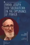 Rabbi Joseph Dov Soloveitchik on the Experience of Prayer cover