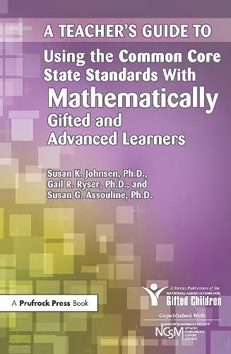 A Teacher's Guide to Using the Common Core State Standards With Mathematically Gifted and Advanced Learners cover