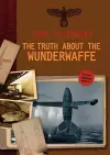 The Truth About The Wunderwaffe cover