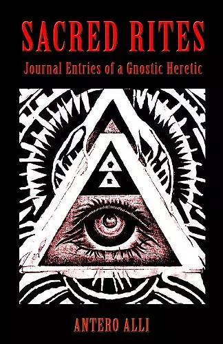 Sacred Rites: Journal Entries of a Gnostic Heretic cover