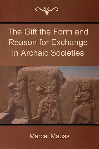 The Gift the Form and Reason for Exchange in Archaic Societies cover