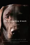 The Wrong Dog Dream cover