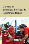 Careers in Technical Services & Equipment Repair cover