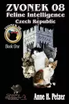 Zvonek 08, Feline Intelligence Czech Republic Book One cover