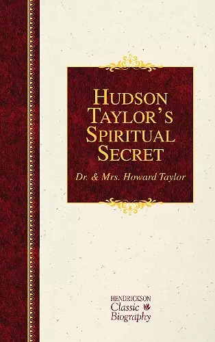 Hudson Taylor's Spiritual Secret cover