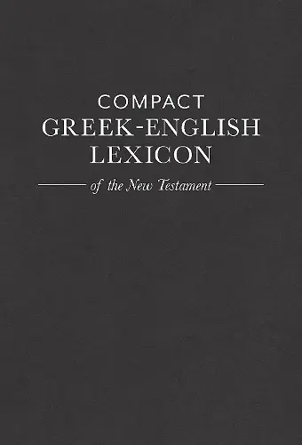 Compact Greek-English Lexicon of the New Testament cover