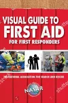 Visual Guide to First Aid for First Responders cover