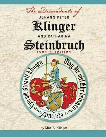 The Descendants of Johann Peter Klinger and Catharina Steinbruch cover