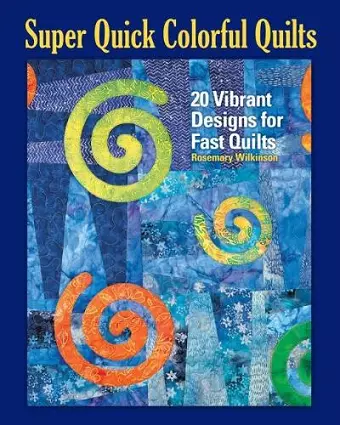 Super Quick Colourful Quilts cover