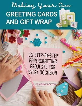 Making Your Own Greeting Cards & Gift Wrap cover