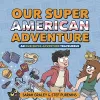 Our Super American Adventure: An Our Super Adventure Travelogue cover