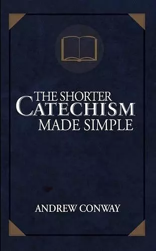 The Shorter Catechism Made Simple cover