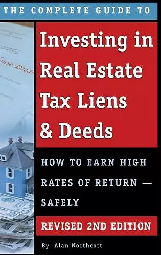 The Complete Guide to Investing in Real Estate Tax Liens & Deeds cover