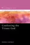 Confessing the Triune God cover