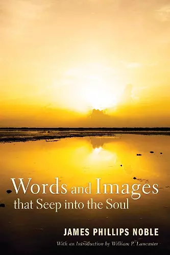 Words and Images That Seep Into the Soul cover