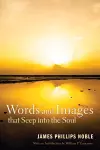 Words and Images That Seep Into the Soul cover