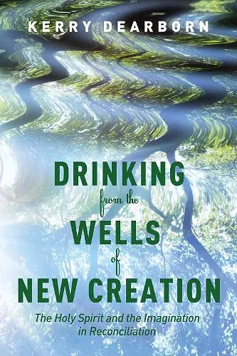 Drinking from the Wells of New Creation cover