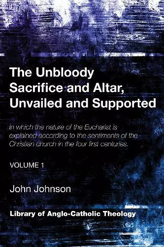 The Unbloody Sacrifice and Altar, Unvailed and Supported cover