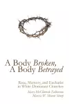 A Body Broken, a Body Betrayed cover